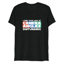 Load image into Gallery viewer, I find your lack of camera angles disturbing