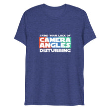 Load image into Gallery viewer, I find your lack of camera angles disturbing